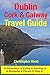 Dublin, Cork & Galway Trave...