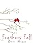 Feathers Fall by Ben Wise Feathers Fall by Ben Wise