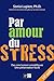 Par amour du stress (French Edition)