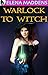 Warlock to Witch by Elena Maddens