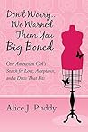 Don't Worry ... We Warned Them You Big Boned: One Amerasian Girl's Search for Love, Acceptance, and a Dress That Fits