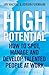 High Potential: How to Spot, Manage and Develop Talented People at Work