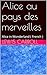 Alice au pays des merveilles: Alice in Wonderland ( French )
