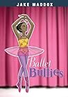 Ballet Bullies