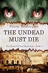 The Undead Must Die (The Order of the Black Rose, #1)