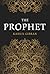 The Prophet by Kahlil Gibran