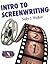 Intro to Screenwriting (The Write Now Workshops© series Book 3)