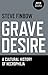 Grave Desire: A Cultural History of Necrophilia