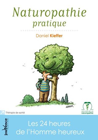 Naturopathie pratique (nouvelle édition) (French Edition)