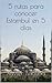 5 rutas para conocer Estambul en 5 días (Guías de Oriente Medio y Europa del Este nº 1) (Spanish Edition)