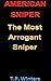 American Sniper: The Most Arrogant Sniper