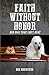Faith without Honor: and dogs that can't hunt