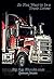 So You Want to be a Truck Driver (BigRig Training Book 1)