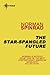 The Star-Spangled Future: Fourteen Stories in Search of the Future