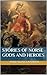 Stories of Norse Gods and Heroes