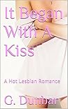 It Began With A Kiss: A Hot Lesbian Romance