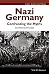 Nazi Germany: Confronting the Myths (Wiley Short Histories)