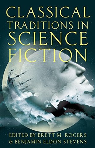 Classical Traditions in Science Fiction (Classical Presences)