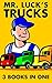 Mr. Luck’s Trucks: The Truck That Wanted to be a Boat / The Truck That Wanted to be a Plane / The Truck That Wanted to be a Submarine