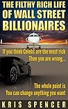 THE FILTHY RICH LIFE OF WALL STREET BILLIONAIRES (Adventures Of Rich)