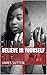 BElieve in YOUrself by James Sutton