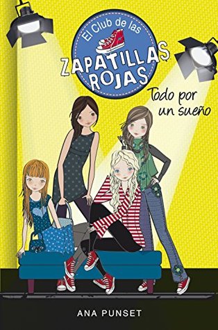 El Club de las Zapatillas Rojas 3 - Todo por un sueño (Spanish Edition)
