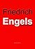 Friedrich Engels: Gesammelte Werke