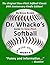 Dr. Whacko's Guide To Slow-Pitch Softball