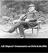 A.B. Simpson’s Commentaries on Christ in the Bible