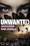 Unwanted by Amanda Holohan Unwanted by Amanda Holohan