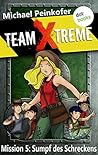 Mission 5: Sumpf des Schreckens (Team X-Treme, #5) Mission 5: Sumpf des Schreckens (Team X-Treme, #5)