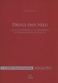 Drugi dar Nilu czyli o mnichach i klasztorach w późnoantycznym Egipcie (Paperback)