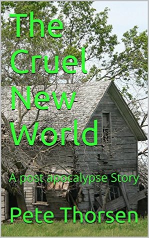 The Cruel New World (Kindle Edition)