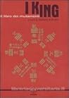 I King. Il libro dei mutamenti I King. Il libro dei mutamenti