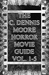 The C. Dennis Moore Horror Movie Guide Vol. 1-5