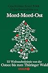 Mord-Mord-Ost. 12 Weihnachtskrimis von der Ostsee bis zum Thüringer Wald