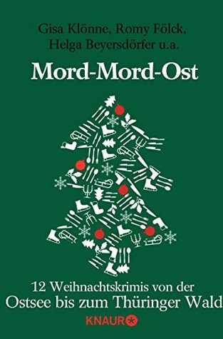 Mord-Mord-Ost. 12 Weihnachtskrimis von der Ostsee bis zum Thüringer Wald (Kindle Edition)