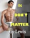 It Don't Matter (BWWM Billionaire Erotic Romance Collection)