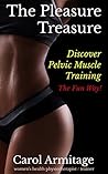 The Pleasure Treasure: Discover pelvic muscle training the fun way!