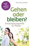 Gehen oder bleiben? (Fachratgeber Klett-Cotta, Bd.): Entscheidungshilfe für Paare (German Edition)