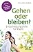 Gehen oder bleiben? (Fachratgeber Klett-Cotta, Bd.) by Roland Weber