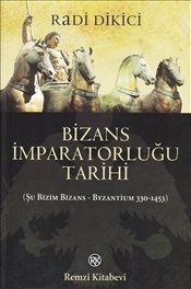 Bizans İmparatorluğu Tarihi  (Şu Bizim Bizans - Byzantium 330-1453)