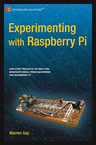 Experimenting with Raspberry Pi (Kindle Edition)