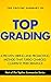 The Topline Summary of Bradford D Smart's Topgrading – The Proven, Hiring and Promoting Method That Turbocharges Company Performance and Keeps the Best People (Topline Summaries)