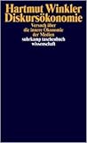 Diskursökonomie: Versuch über die innere Ökonomie der Medien Diskursökonomie: Versuch über die innere Ökonomie der Medien