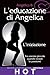 L'educazione di Angelica. L'iniziazione