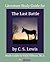 Study Guide for The Last Battle by C. S. Lewis by Vicki Tillman