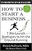 How to Start a Business: 7 Pre-Launch Strategies to Hit the Ground Running (Entrepreneur's Quick Guide Book 1)