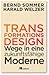 Transformationsdesign. Wege in eine zukunftsfähige Moderne