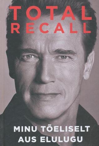 Total Recall. Minu tõeliselt aus elulugu